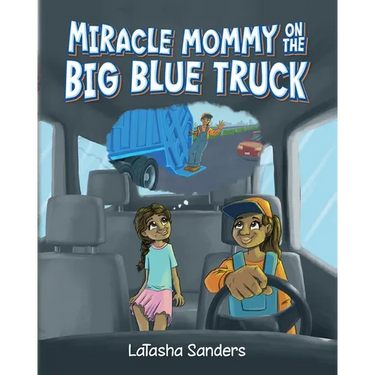 Miracle Mommy on the Big Blue Truck