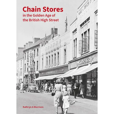 Chain Stores in the Golden Age of the British High Street
