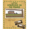 Little Synagogue on the Prairie: The Building that Went for a Ride... Three Times!