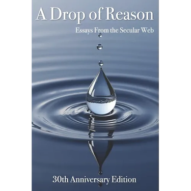 A Drop of Reason: Essays From the Secular Web