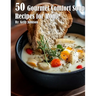 50 Gourmet Comfort Sandwich Recipes for Home