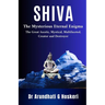Shiva: The Mysterious Eternal Enigma : The Great Ascetic, Mystical, Multifaceted, Creator and Destroyer