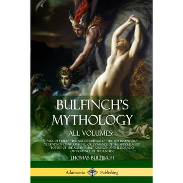 Bulfinch's Mythology, All Volumes: "Age of Fable," "The Age of Chivalry," "The Boy Inventor," "Legends of Charlemagne, or Romance of the Middle Ages,"