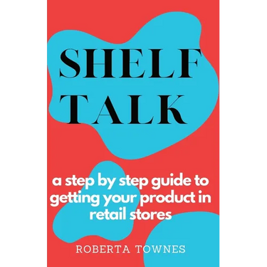 Shelf Talk: A Step by Step Guide to Launching your Product in Retail Store