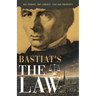 Bastiat's the Law: His Person, His Liberty, and His Property