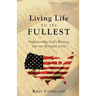Living Life To Its Fullest: Implementing God's Blessing into our Everyday Lives