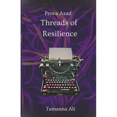 Threads of Resilience: Prova Azad