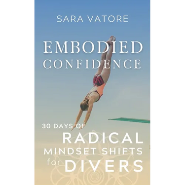 Embodied Confidence: 30 Days of Radical Mindset Shifts for Divers