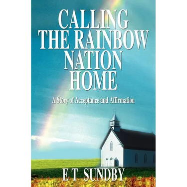 Calling the Rainbow Nation Home: A Story of Acceptance and Affirmation