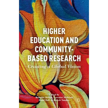 Higher Education and Community-Based Research: Creating a Global Vision