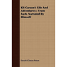 Kit Carson's Life And Adventures: From Facts Narrated By Himself