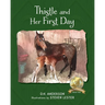 Thistle and Her First Day