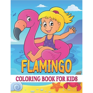 Flamingo Coloring Book For Kids: Best Flamingo Coloring Book Kids