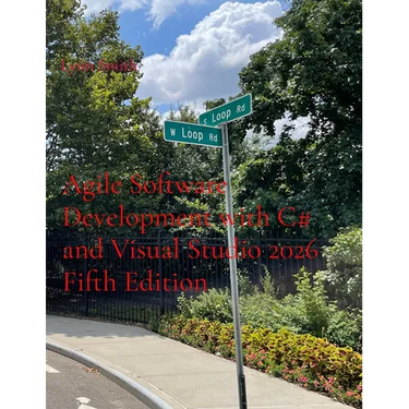 Agile Software Development with C# and Visual Studio 2026 Fifth Edition