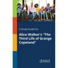 A Study Guide for Alice Walker's "The Third Life of Grange Copeland"
