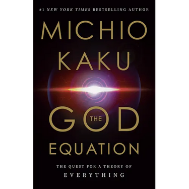 The God Equation: The Quest for a Theory of Everything