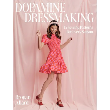 Dopamine Dressmaking: 15 Sewing Patterns for Every Season