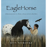 EagleHorse: A Dreamlike Journey of a Horse, an Eagle and Little Red Moon