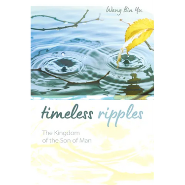 Timeless Ripples: The Kingdom of the Son of Man
