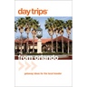 Day Trips(R) from Orlando: Getaway Ideas For The Local Traveler