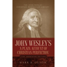 John Wesley's 'A Plain Account of Christian Perfection.' The Annotated Edition.