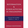 Reformation & Scholasticism: The Philosophy of the Cosmonomic Idea and the Scholastic Tradition in Christian Thought