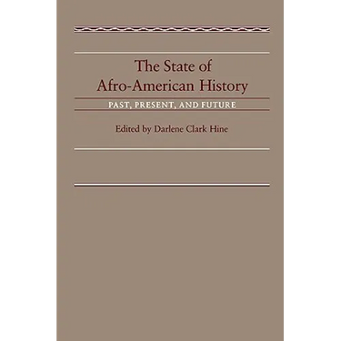 The State of Afro-American History: Past, Present, Future