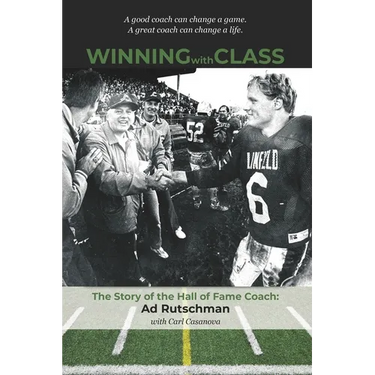 Winning with Class: The Story of the Hall of Fame Coach: Ad Rutschman