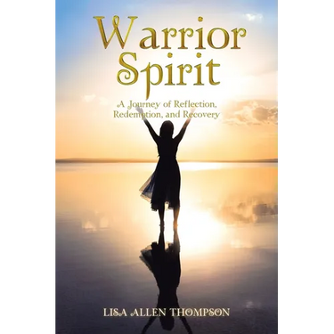 Warrior Spirit: A Journey of Reflection, Redemption, and Recovery