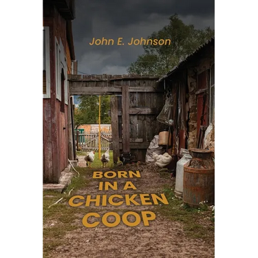 Born in a Chicken Coop