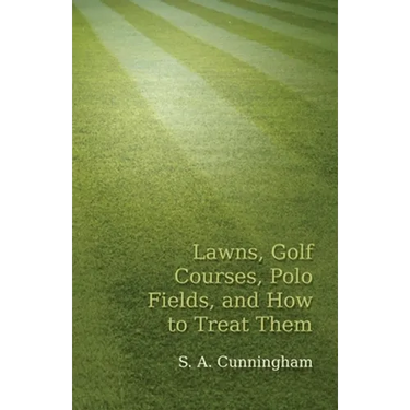 Lawns, Golf Courses, Polo Fields, and How to Treat Them