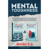 Mental Toughness - Books 1-2: Ultimate Guide On How To Stop Overthinking And Declutter The Mind. Effective Strategies For Improving Self-Discipline