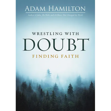 Wrestling with Doubt, Finding Faith