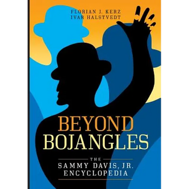 Beyond Bojangles: The Sammy Davis, Jr. Encyclopedia