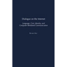 Dialogue on the Internet: Language, Civic Identity, and Computer-Mediated Communication