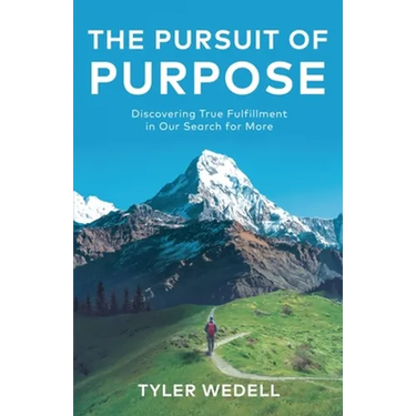 The Pursuit of Purpose: Discovering True Fulfillment in Our Search for More