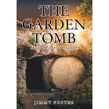 The Garden Tomb: Hope Shines Through