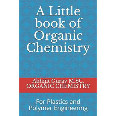 Little book of Organic Chemistry: For Plastics and Polymer Engineering