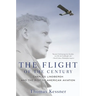 Flight of the Century: Charles Lindbergh & the Rise of American Aviation