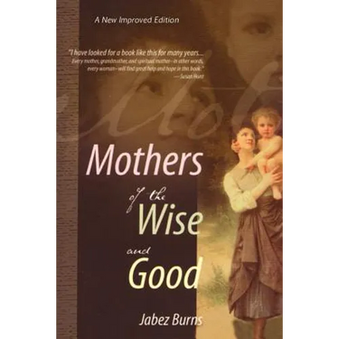 Mothers of the Wise and Good