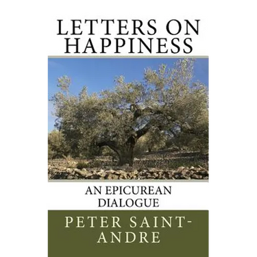Letters on Happiness: An Epicurean Dialogue