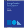 Resonant Tunneling Diode Photonics: Devices and Applications