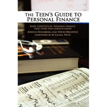The Teen's Guide to Personal Finance: Basic Concepts in Personal Finance That Every Teen Should Know