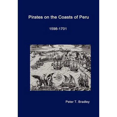 Pirates on the Coasts of Peru, 1598-1701