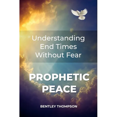 Prophetic Peace: Understanding End Times Without Fear