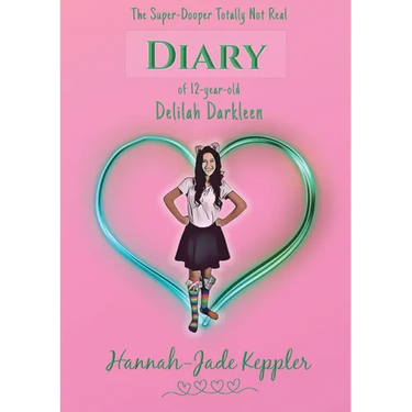 The Super-Dooper Totally Not Real Diary of 12-year-old Delilah Darkleen