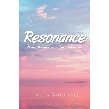 Resonance: Chakra Balance and the Law of Attraction