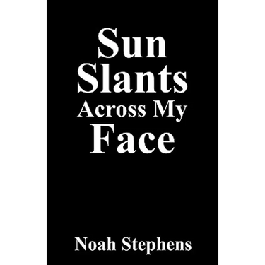 Sun Slants Across My Face