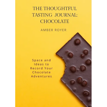The Thoughtful Tasting Journal: Chocolate