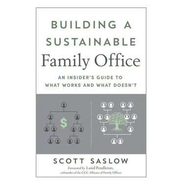 Building a Sustainable Family Office: An Insider's Guide to What Works and What Doesn't